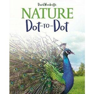 Nature Dot-to-Dot, Paperback - David Woodroffe imagine
