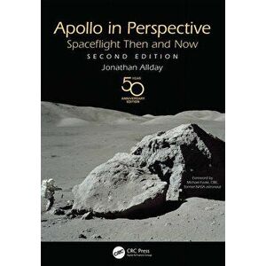 Apollo in Perspective. Spaceflight Then and Now, Paperback - Jonathan Allday imagine