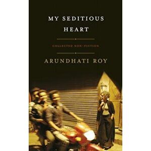 My Seditious Heart, Hardback - Arundhati Roy imagine