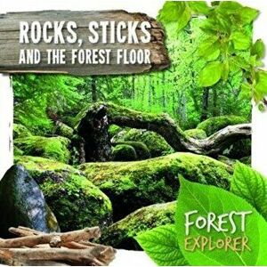 Rocks, Sticks & the Forest Floor, Hardback - Robin Twiddy imagine