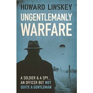 Ungentlemanly Warfare, Paperback - Howard Linskey imagine