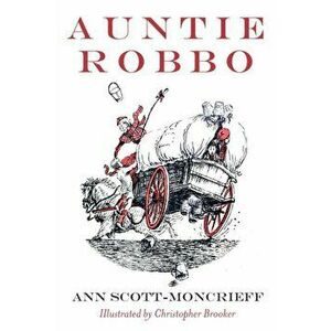 Auntie Robbo, Paperback - Ann Scott Moncrieff imagine