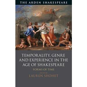Temporality, Genre and Experience in the Age of Shakespeare. Forms of Time, Paperback - *** imagine