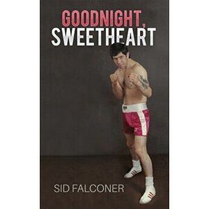 Goodnight, Sweetheart, Paperback - Sid Falconer imagine