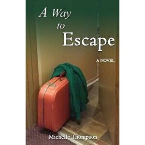 A Way To Escape, Paperback - Michelle Thompson imagine