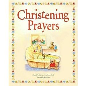 Christening Prayers, Hardback - Sally Ann Wright imagine