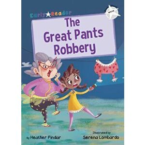 Great Pants Robbery. (White Early Reader), Paperback - Heather Pindar imagine