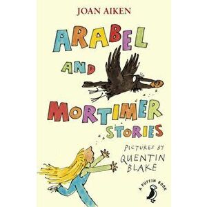 Arabel and Mortimer Stories, Paperback - Joan Aiken imagine