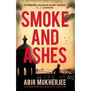 Smoke and Ashes. Sam Wyndham Book 3, Paperback - Abir Mukherjee imagine