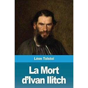 La Mort d'Ivan Ilitch, Paperback - L on Tolsto imagine