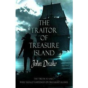 Traitor of Treasure Island, Paperback - John Drake imagine