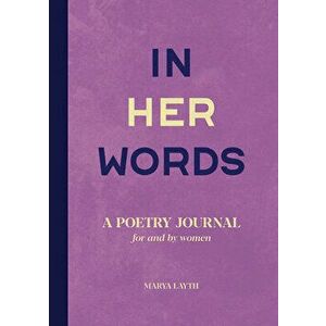 In Her Words: A Poetry Journal for and by Women, Paperback - Marya Layth imagine
