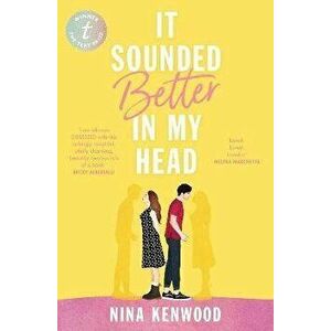 It Sounded Better In My Head, Paperback - Nina Kenwood imagine
