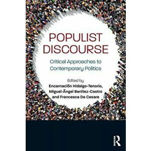 Populist Discourse. Critical Approaches to Contemporary Politics, Paperback - *** imagine