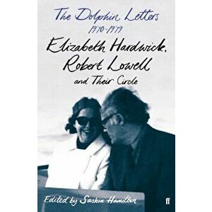 Dolphin Letters, 1970-1979. Elizabeth Hardwick, Robert Lowell and Their Circle, Hardback - Elizabeth Hardwick imagine