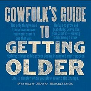 Cowfolk's Guide to Getting Older, Hardback - Roy English imagine