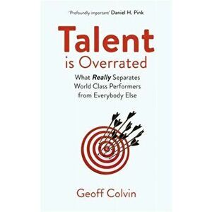 Talent is Overrated 2nd Edition. What Really Separates World-Class Performers from Everybody Else, Paperback - Geoff Colvin imagine