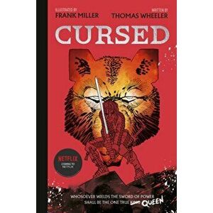 Cursed. An astonishing new re-imagining of King Arthur by the legendary Frank Miller, Hardback - Tom Wheeler imagine