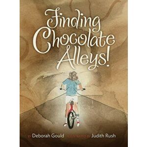 Finding Chocolate Alleys!, Paperback - Deborah Gould imagine