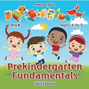 Prekindergarten Fundamentals Workbook PreK - Ages 4 to 5, Paperback - Professor Gusto imagine