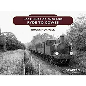 Lost Lines of England: Ryde to Cowes, Hardback - Roger Norfolk imagine