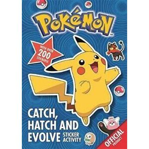 Pokemon: Catch, Hatch and Evolve Sticker Activity. With over 200 stickers, Paperback - *** imagine