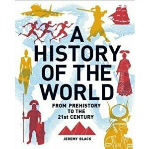 History of the World. From Prehistory to the 21st Century, Hardback - Professor Jeremy Black imagine