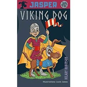 Jasper Viking Dog!, Paperback - Hilary Robinson imagine