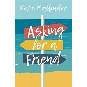 Asking for a Friend, Paperback - Kate Mallinder imagine