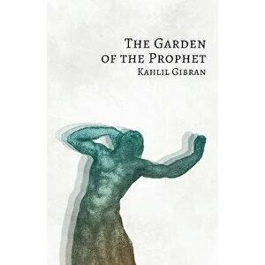 The Garden of the Prophet, Paperback - Kahlil Gibran imagine