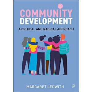 Community Development. A Critical and Radical Approach, Paperback - Margaret Ledwith imagine