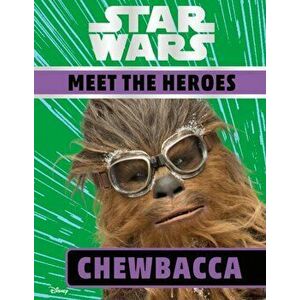 Star Wars Meet the Heroes Chewbacca, Hardback - Ruth Amos imagine