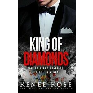 King of Diamonds: Was in Vegas passiert, bleibt in Vegas, Paperback - Renee Rose imagine