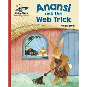 Reading Planet - Anansi and the Web Trick - Red A: Galaxy, Paperback - Abigail Steel imagine