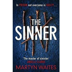Sinner. In prison not everyone is guilty . . ., Hardback - Martyn Waites imagine
