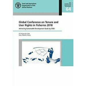 Global Conference on Tenure and User Rights in Fisheries 2018, Paperback - *** imagine