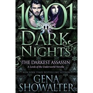 The Darkest Assassin: A Lords of the Underworld Novella, Paperback - Gena Showalter imagine