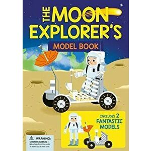 Moon Explorer's Model Book. Includes 2 Fantastic Models, Board book - William Potter imagine