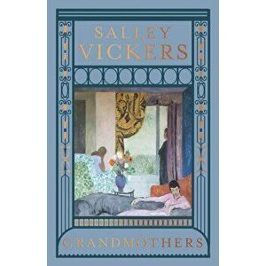 Grandmothers, Paperback - Salley Vickers imagine