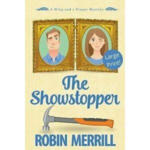 The Showstopper (Large Print), Paperback - Robin Merrill imagine
