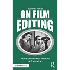 On Film Editing. An Introduction to the Art of Film Construction, Paperback - Edward Dmytryk imagine
