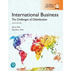 International Business: The Challenges of Globalization, Global Edition, Paperback - Kenneth L. Wild imagine