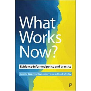 What Works Now?. Evidence-Informed Policy and Practice, Paperback - *** imagine