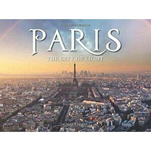 Paris. The City of Light, Hardback - Alastair Horne imagine