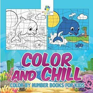 Color and Chill Color by Number Books for Kids, Paperback - Educando Kids imagine