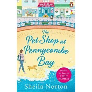 Pet Shop at Pennycombe Bay. An uplifting story about community and friendship, Paperback - Sheila Norton imagine