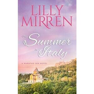 One Summer in Italy, Paperback - Lilly Mirren imagine