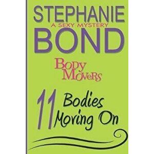 11 Bodies Moving On: A Body Movers Book, Paperback - Stephanie Bond imagine