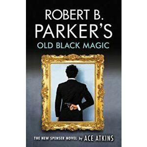Robert B. Parker's Old Black Magic, Paperback - Ace Atkins imagine