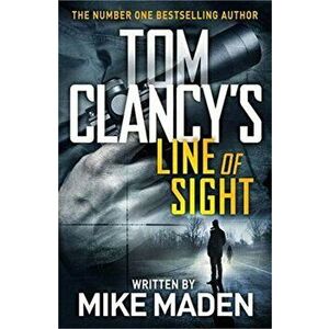 Tom Clancy's Line of Sight. THE INSPIRATION BEHIND THE THRILLING AMAZON PRIME SERIES JACK RYAN, Paperback - Mike Maden imagine